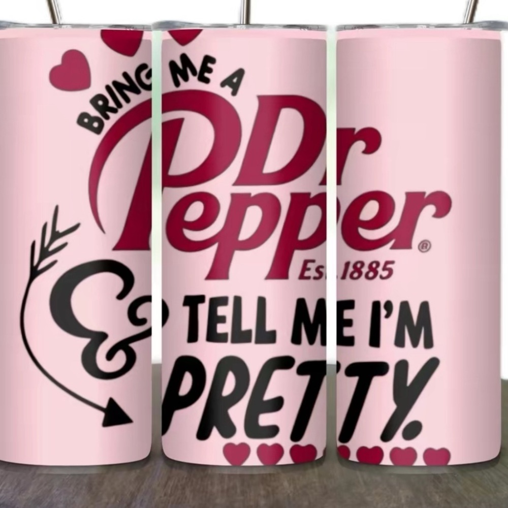 Handmade Bring me a Dr. Pepper & Tell me I’m Pretty Tumbler. NWOT